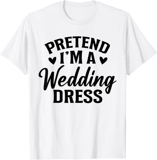 Pretend I’m A Wedding Dress Costume Halloween History T-Shirt - T-Shirt | White