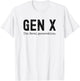 Gen X the feral generation. Funny Generation X saying joke T-Shirt - T-Shirt | White