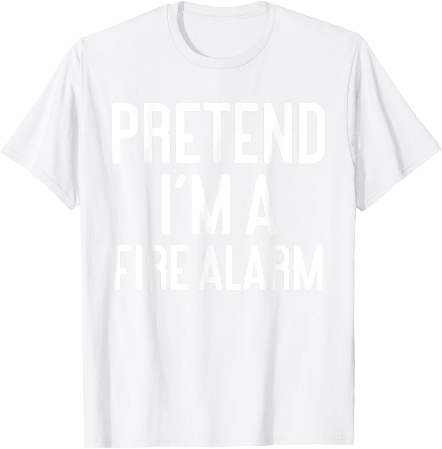 Funny Halloween Costume Party Pretend Im A Fire Alarm T-Shirt - T-Shirt | White