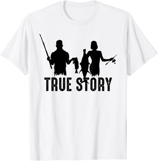 True Story Fishing Small Fish Big Fish Men Women Kids Couple T-Shirt - T-Shirt | White