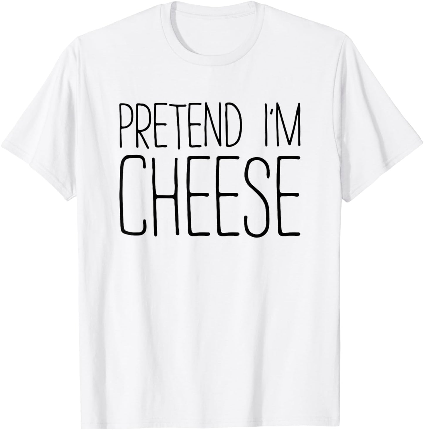 Pretend I'm Cheese Shirt Adult Kids Men Women Cheese Costume T-Shirt - T-Shirt | White
