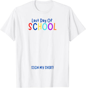 Sign My Shirt-Last Day Of School, End Of Year Gifts, Kids T-Shirt - T-Shirt | White