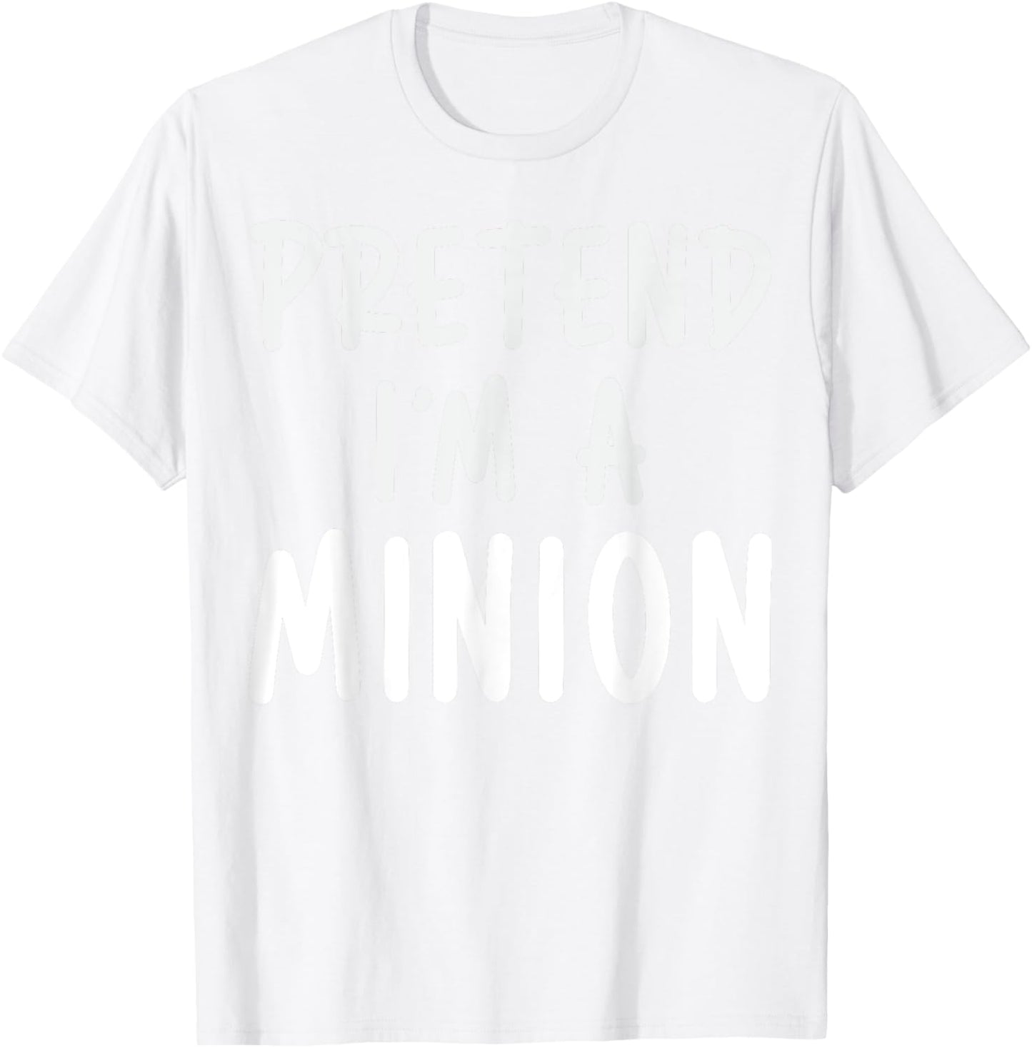 Pretend I'm A Minion Costume Party Funny Halloween Minion T-Shirt - T-Shirt | White