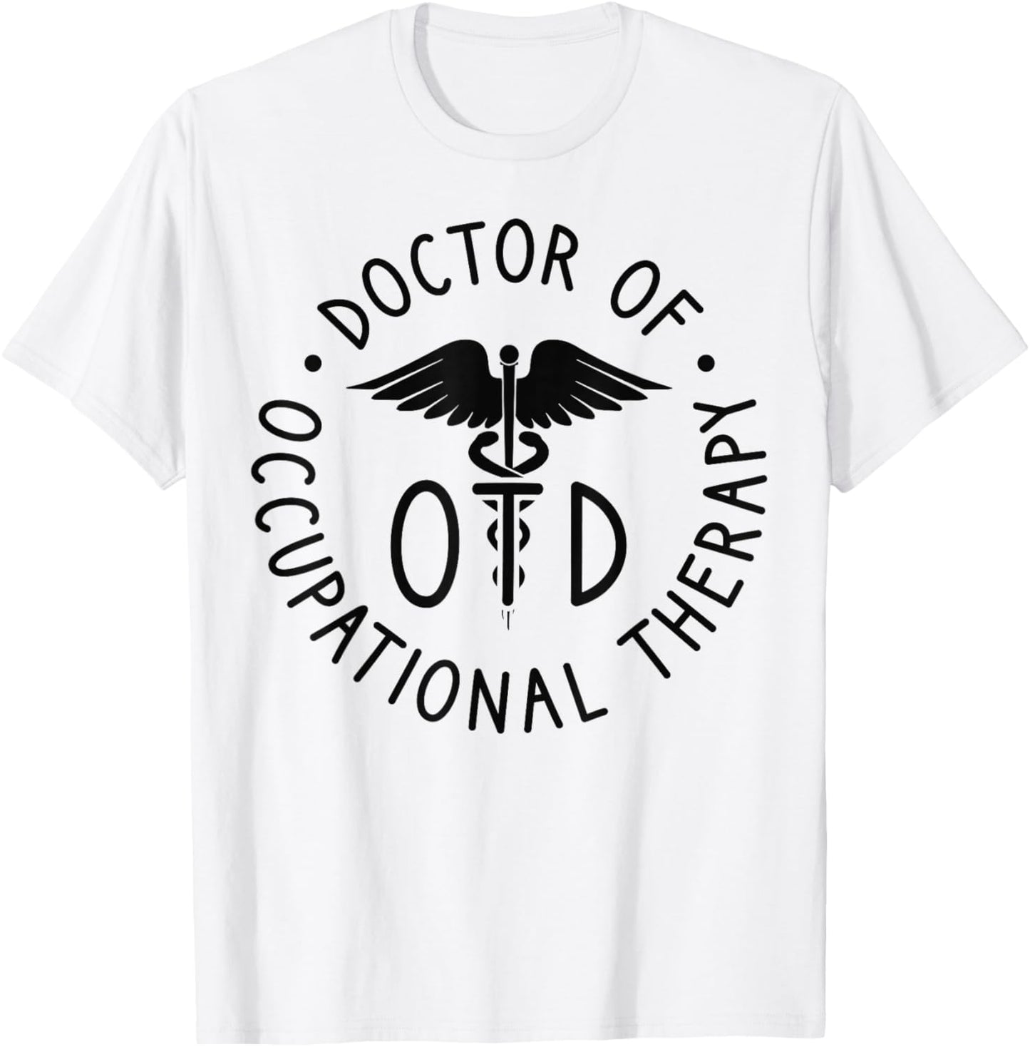 Doctor of Occupational Therapy Therapist OTD Graduation T-Shirt - T-Shirt | White
