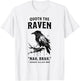 QUOTH THE RAVEN "NAH, BRAH." funny design T-Shirt - T-Shirt | White