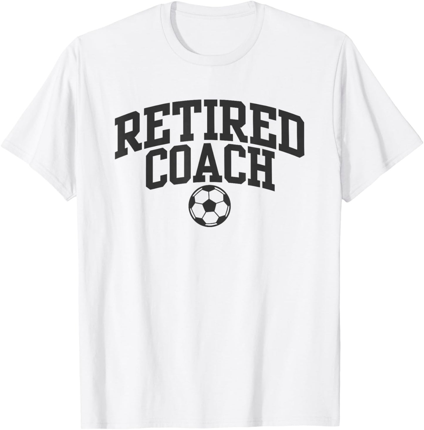 Retired Coach Soccer Team Mentor T-Shirt - T-Shirt | White