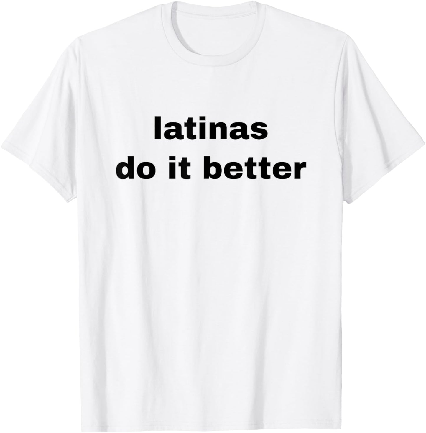 Latinas Do It Better Bold Latina Pride T-Shirt - T-Shirt | White