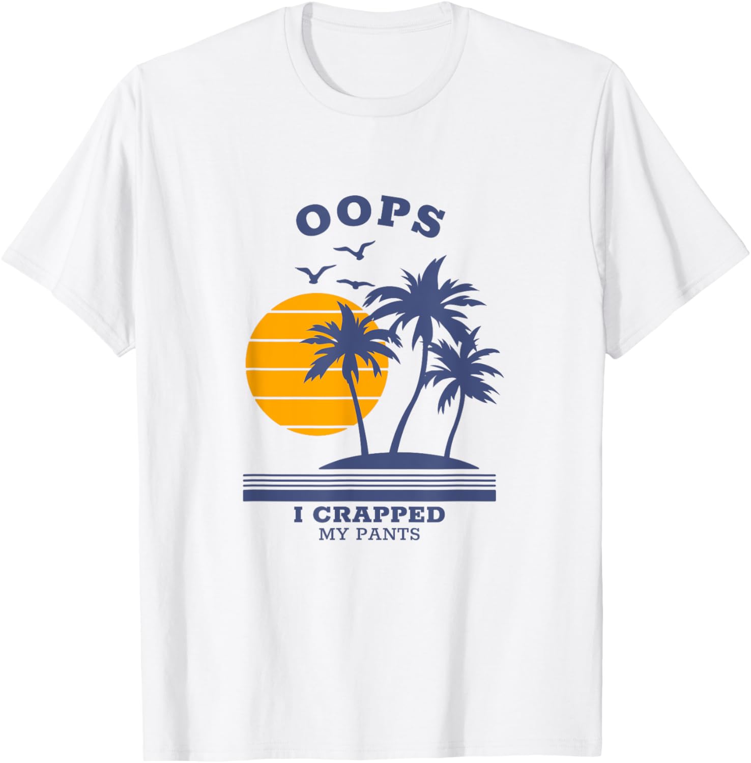 Oops I crapped my pants T-Shirt - T-Shirt | White