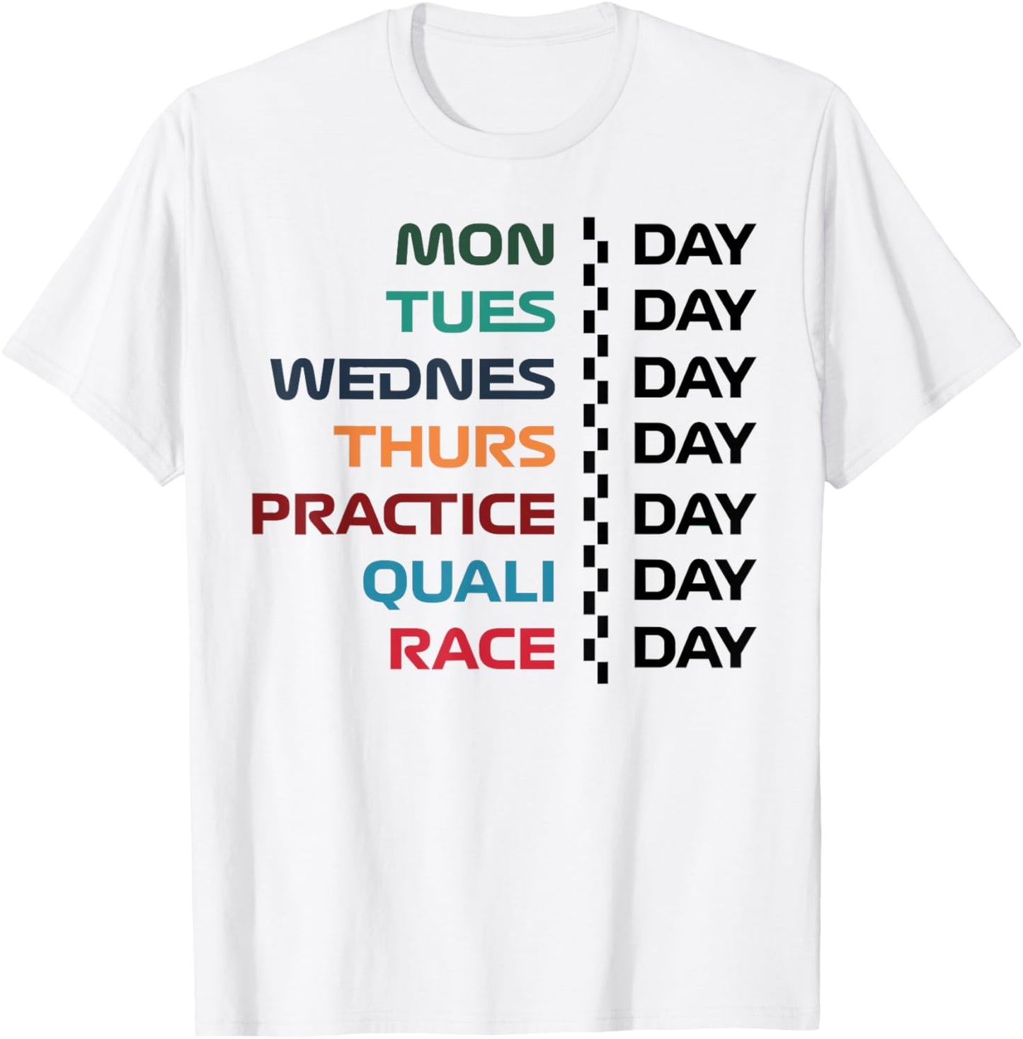 Funny Monday Tuesday Wednesday Thursday Practice Race Day T-Shirt - T-Shirt | White