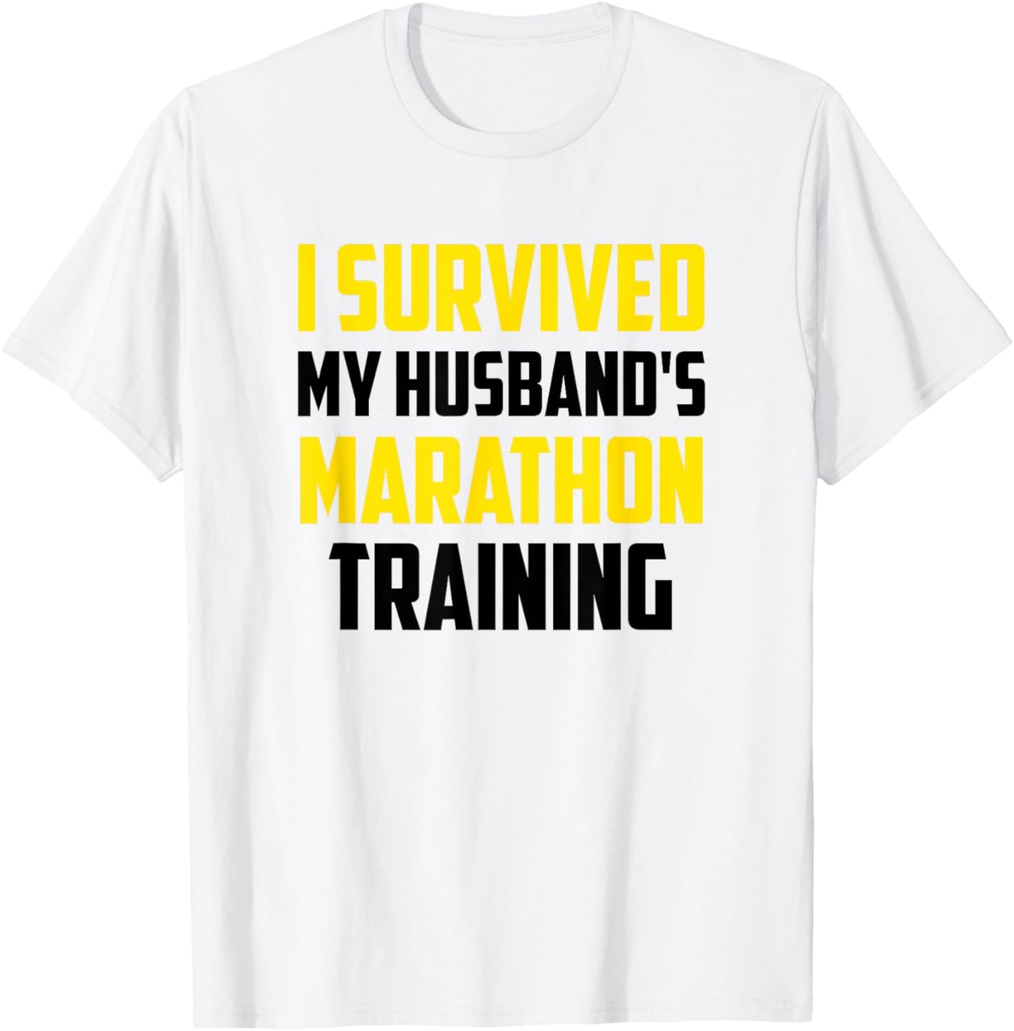 I Survived My Husband's Marathon Training, Running T-Shirt - T-Shirt | White