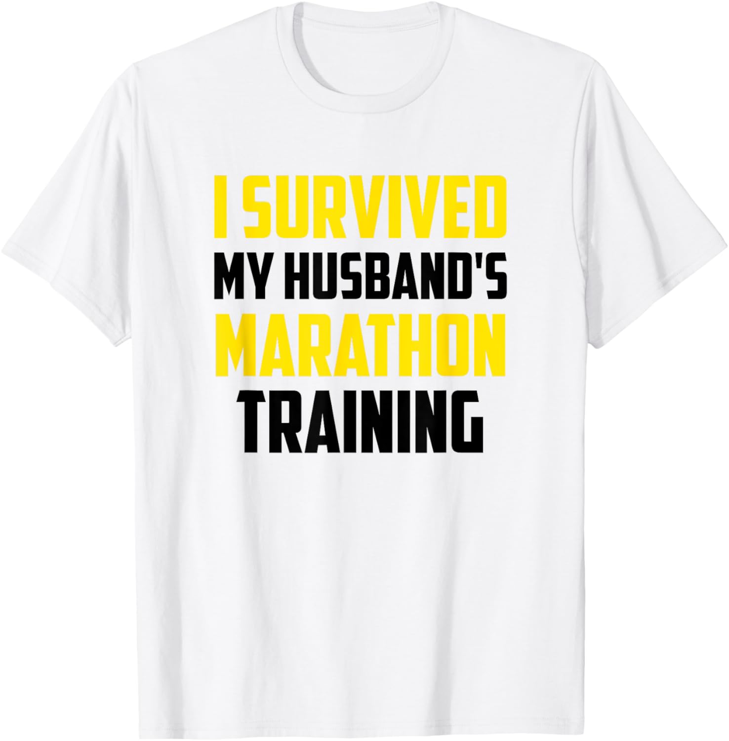 I Survived My Husband's Marathon Training, Running T-Shirt - T-Shirt | White