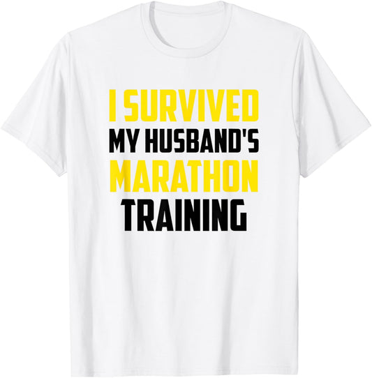 I Survived My Husband's Marathon Training, Running T-Shirt - T-Shirt | White
