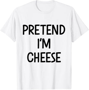 Pretend Im Cheese Costume Halloween T-Shirt - T-Shirt | White
