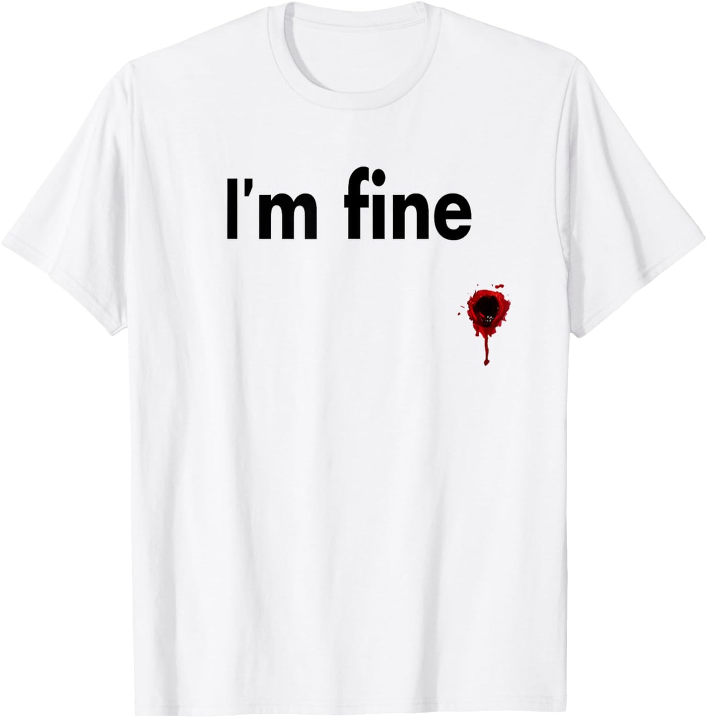 I'm Fine Bloody Funny Horror Halloween Men's Women's T-Shirt - T-Shirt | White
