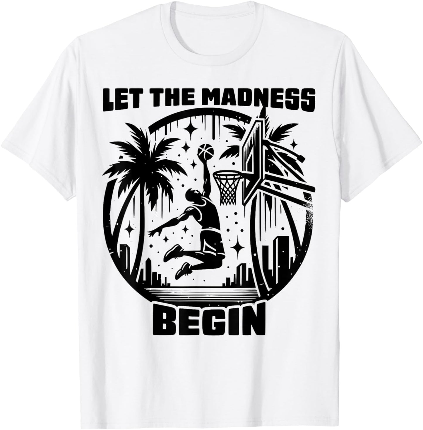 Basketball Bracket shirt Let the Madness Begin Funny College T-Shirt - T-Shirt | White