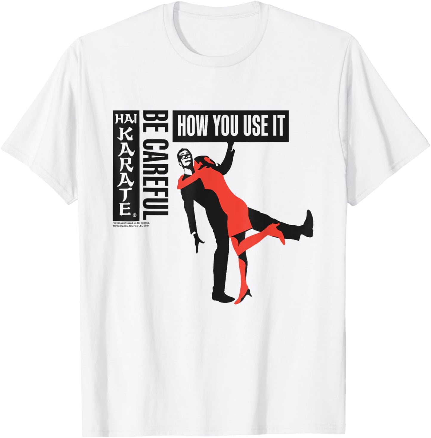 Hai Karate Be Careful How You Use It Lady In Red Retro T-Shirt - T-Shirt | White