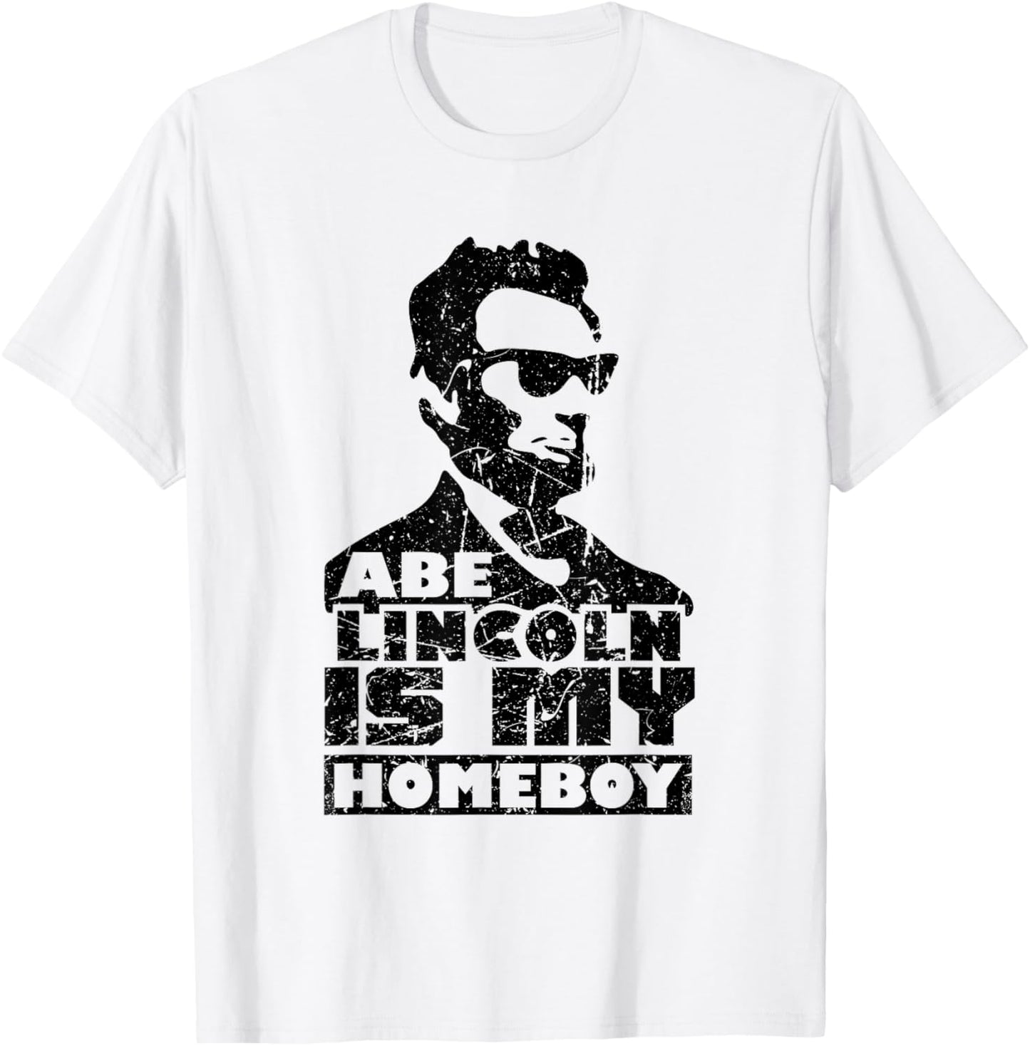 Vintage Abe Lincoln is My Homeboy T-Shirt - T-Shirt | White