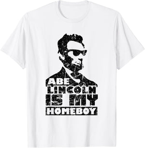 Vintage Abe Lincoln is My Homeboy T-Shirt - T-Shirt | White