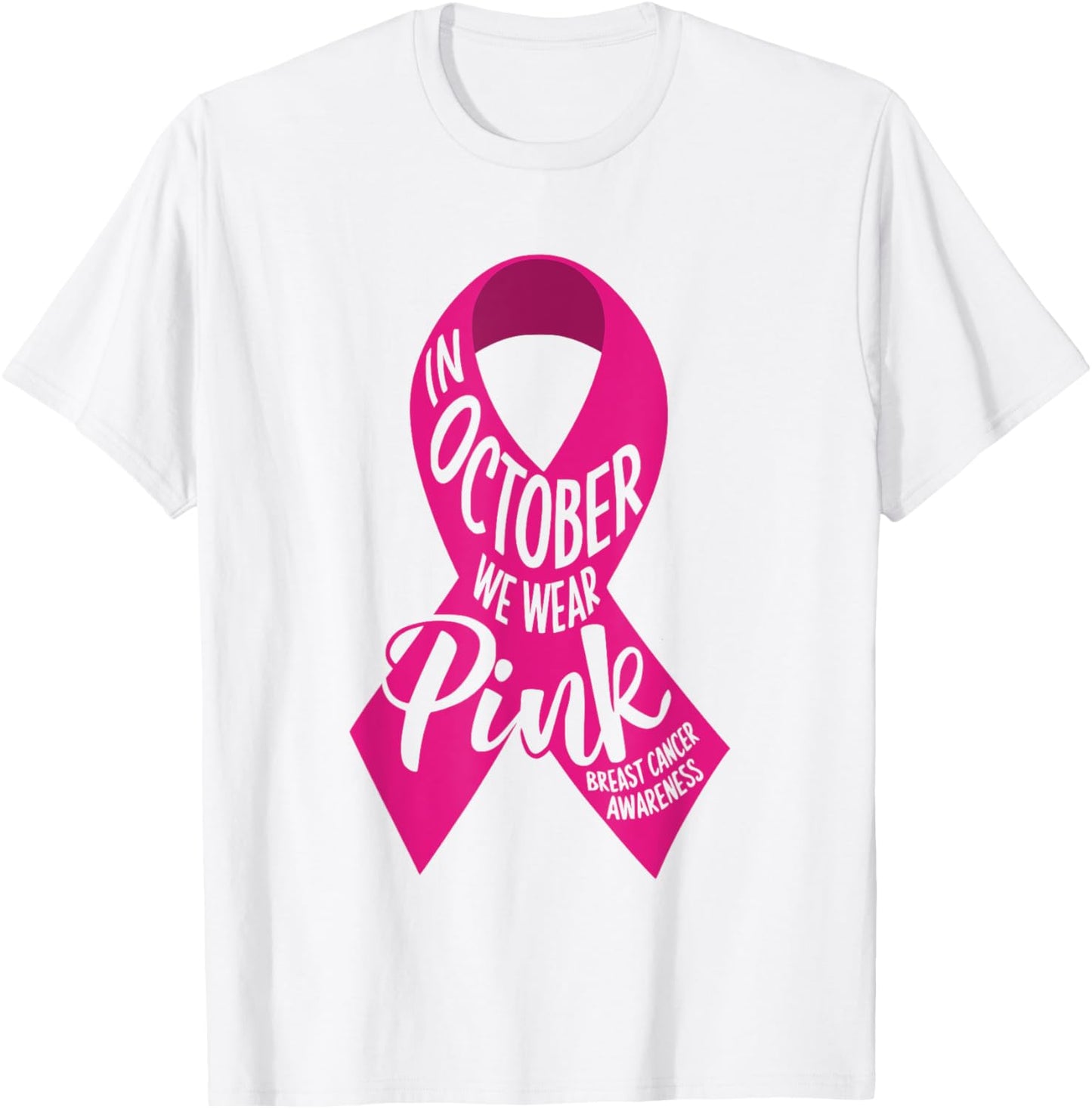 In October We Wear Pink Breast Cancer Awareness Month 2025 T-Shirt - T-Shirt | White