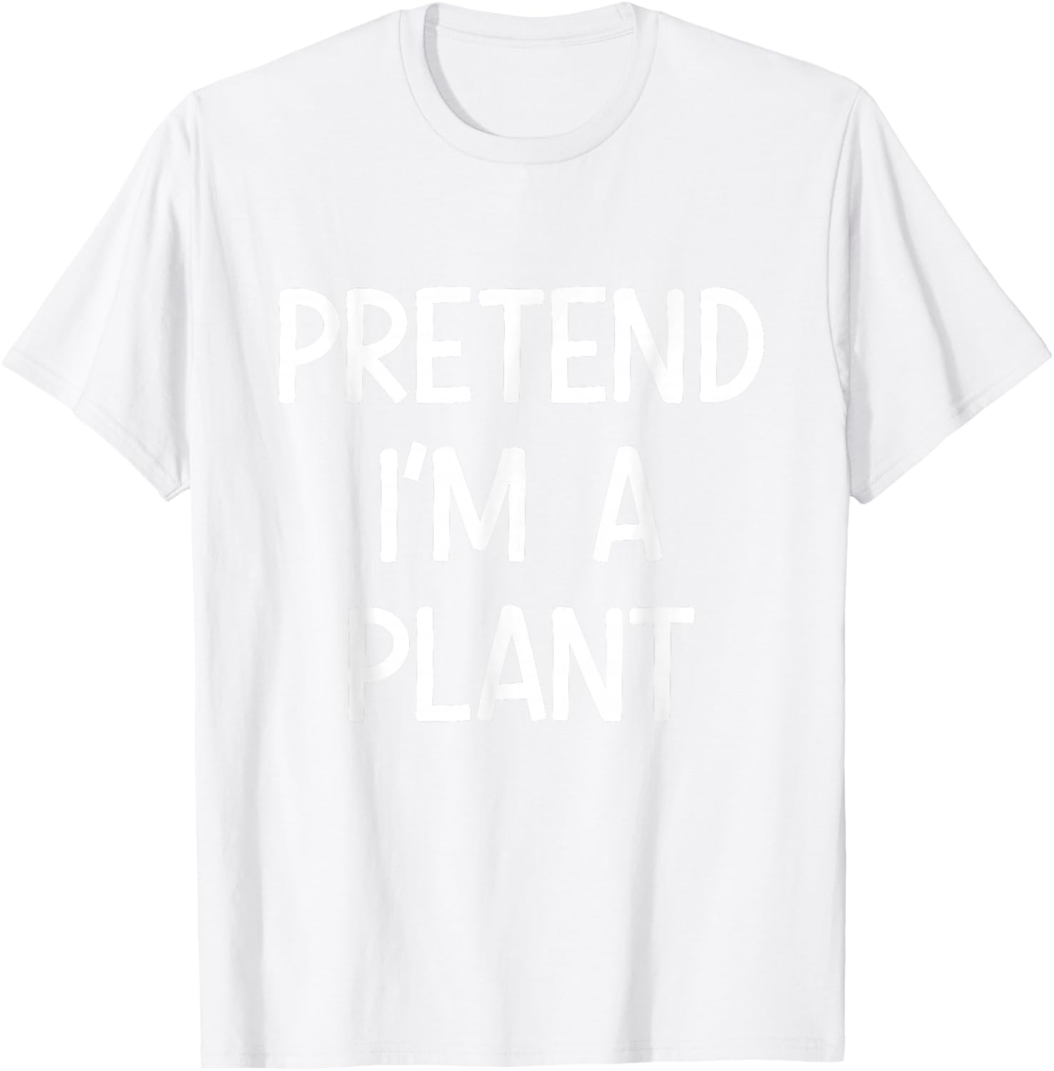Pretend Im a Plant Costume Halloween T-Shirt - T-Shirt | White