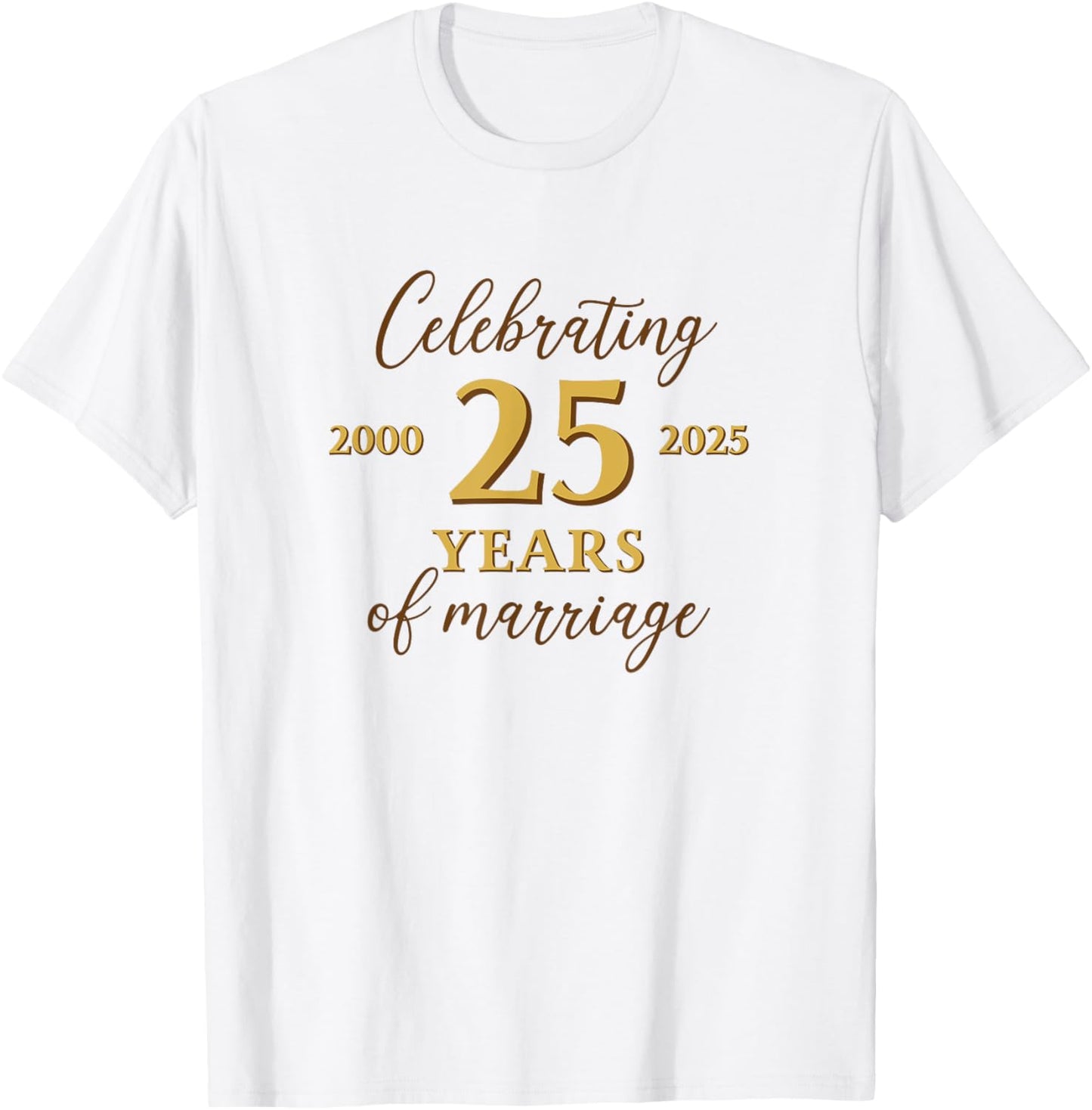 Funny 25 Years of Marriage 2000 25th Wedding Anniversary T-Shirt - T-Shirt | White