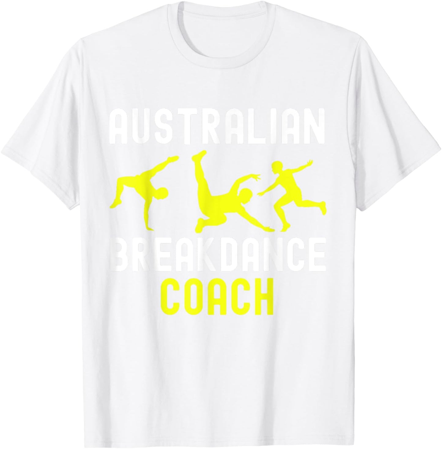 Australian Breakdancer Costume Coach Break Dancer Matching T-Shirt - T-Shirt | White