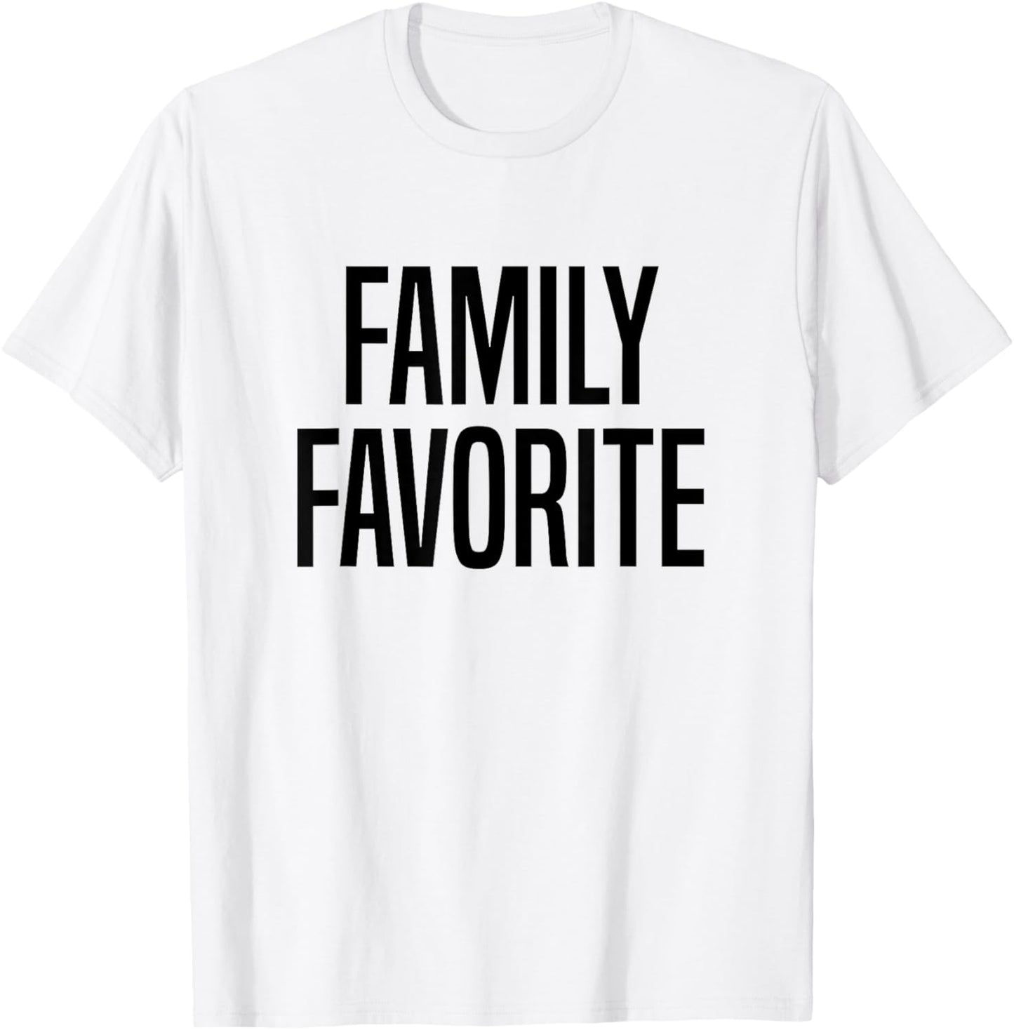 Family Favorite T-Shirt - T-Shirt | White