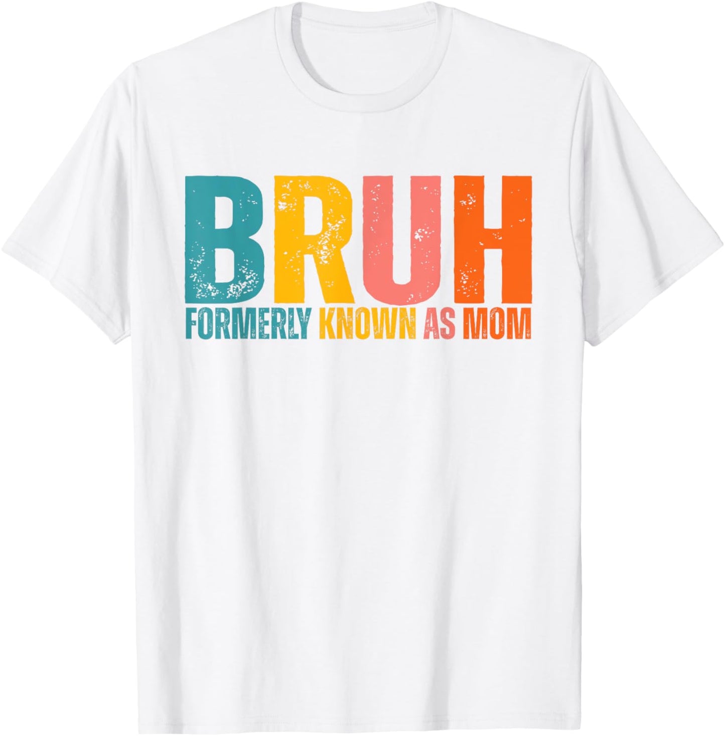 Bruh Formerly Known As Mom Mothers Day T-Shirt - T-Shirt | White
