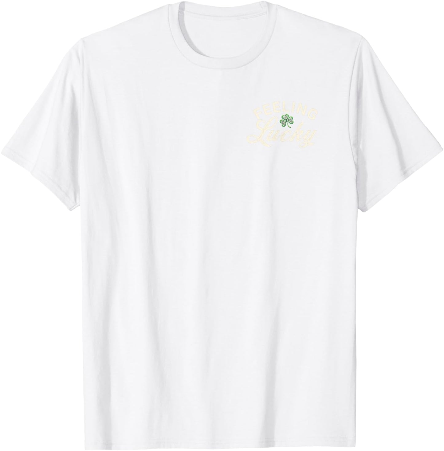 St. Patrick's Day Feeling Lucky Shamrock T-Shirt - T-Shirt | White