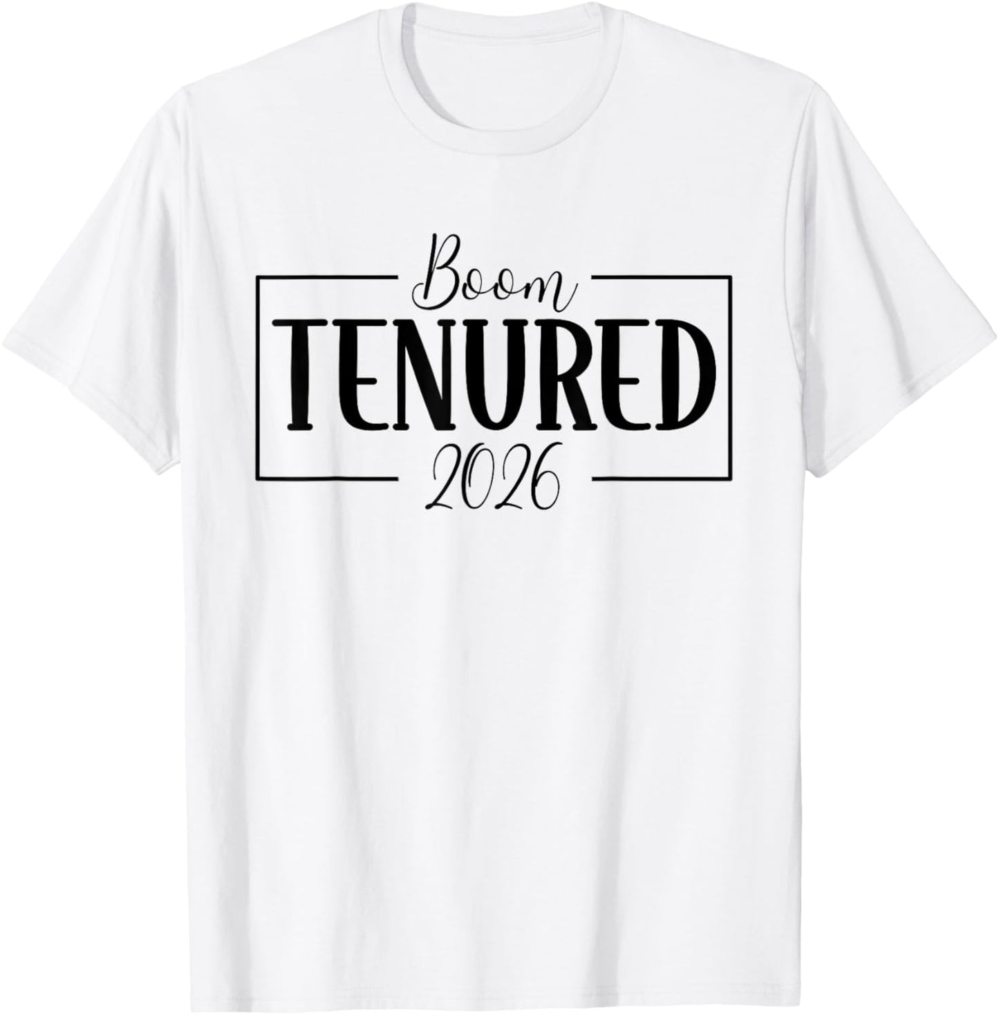 Boom Tenured 2026 Tenure Professor Teacher Women Faculty T-Shirt - T-Shirt | White