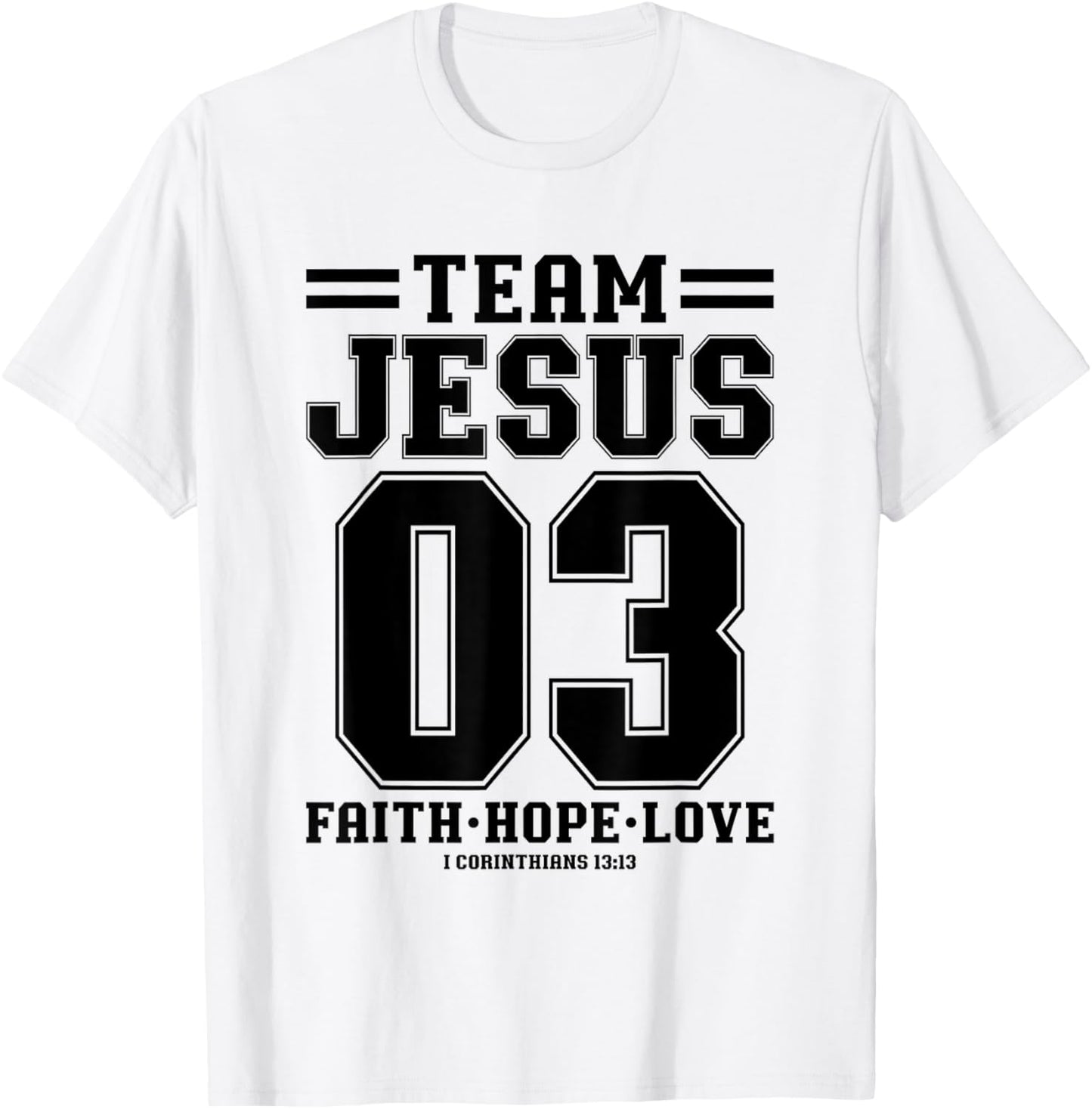 Christian - Team Jesus 03 Faith Hope Love T-Shirt - T-Shirt | White