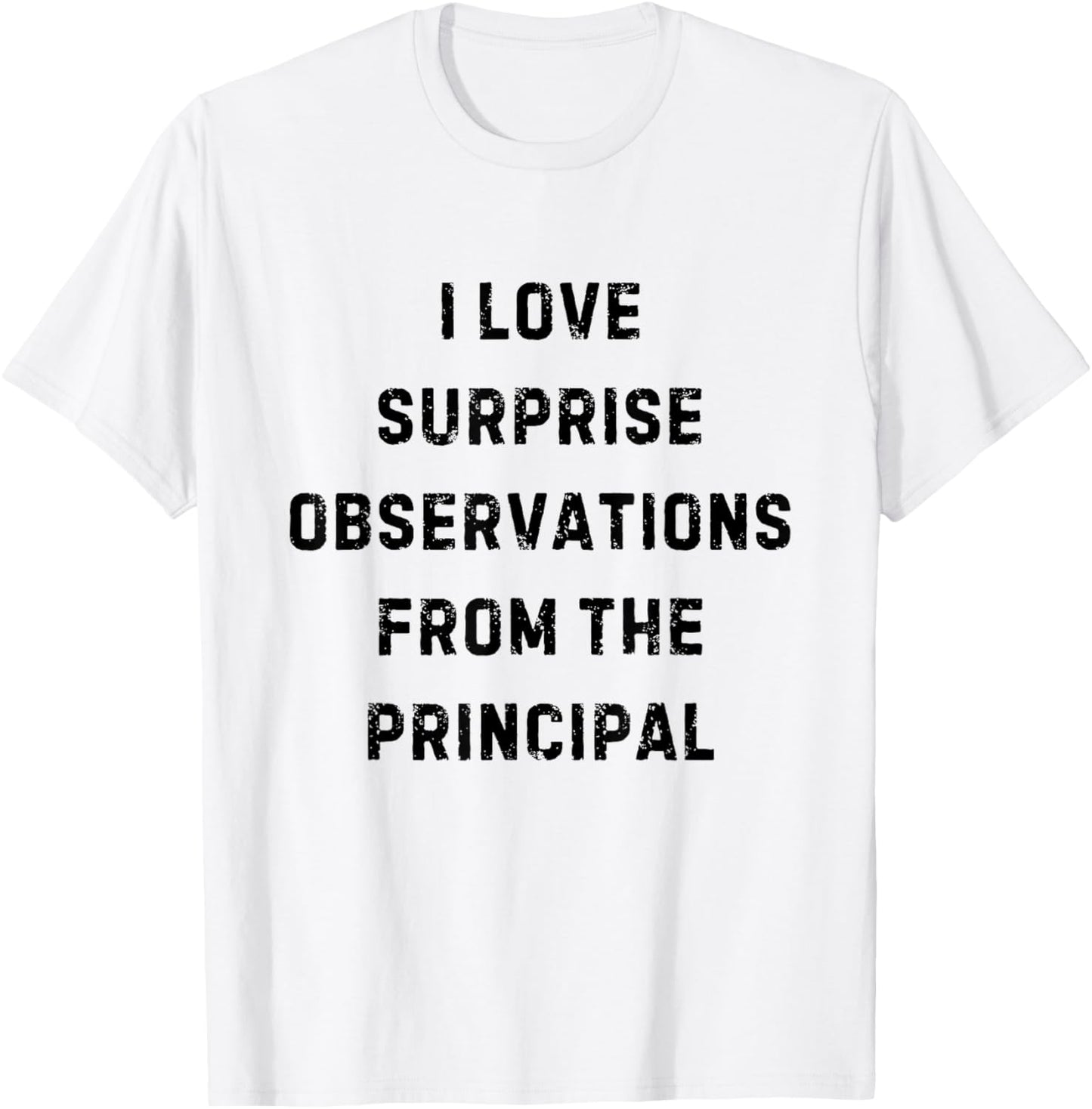 I Love Surprise Observations From Principal White Lie Party T-Shirt - T-Shirt | White