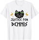 Kaos TV. Justice for Dennis the cat. T-Shirt - T-Shirt | White