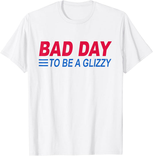 Bad Day To Be A Glizzy Funny 4th Of July Women Men Hotdog T-Shirt - T-Shirt | White