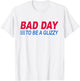 Bad Day To Be A Glizzy Funny 4th Of July Women Men Hotdog T-Shirt - T-Shirt | White