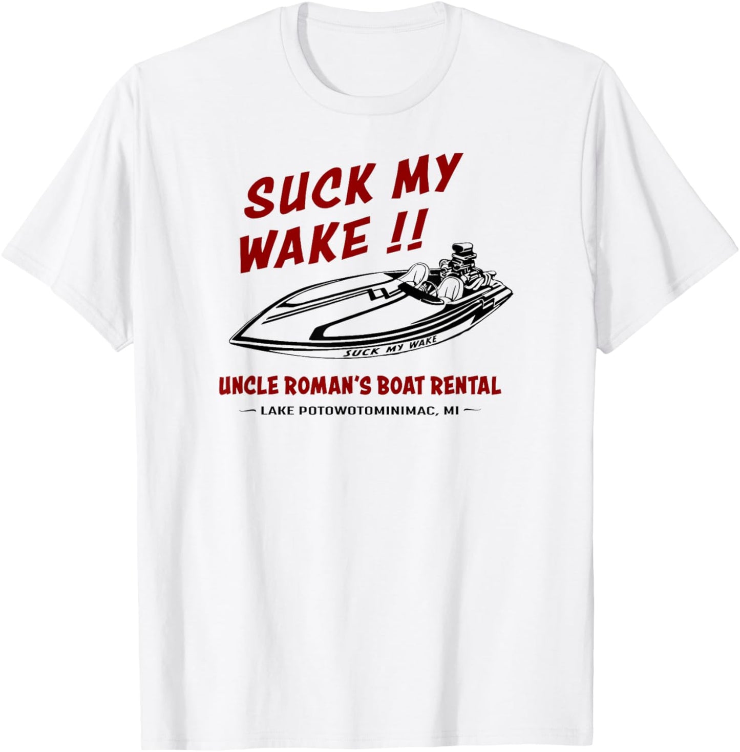 Suck My Wake Boat Great Outdoors Funny 1980s Men's & Women's T-Shirt - T-Shirt | White