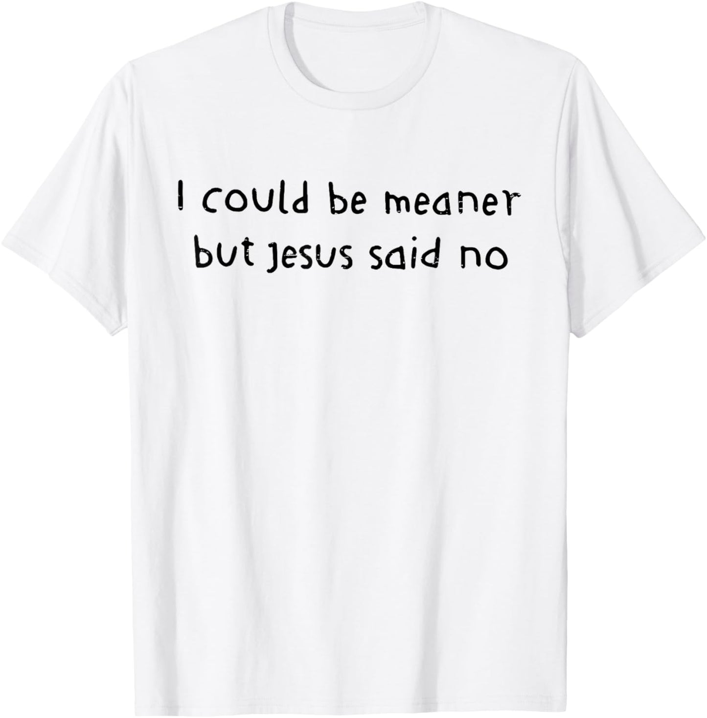 Retro I Could Be Meaner But Jesus Said No Funny Christian T-Shirt - T-Shirt | White