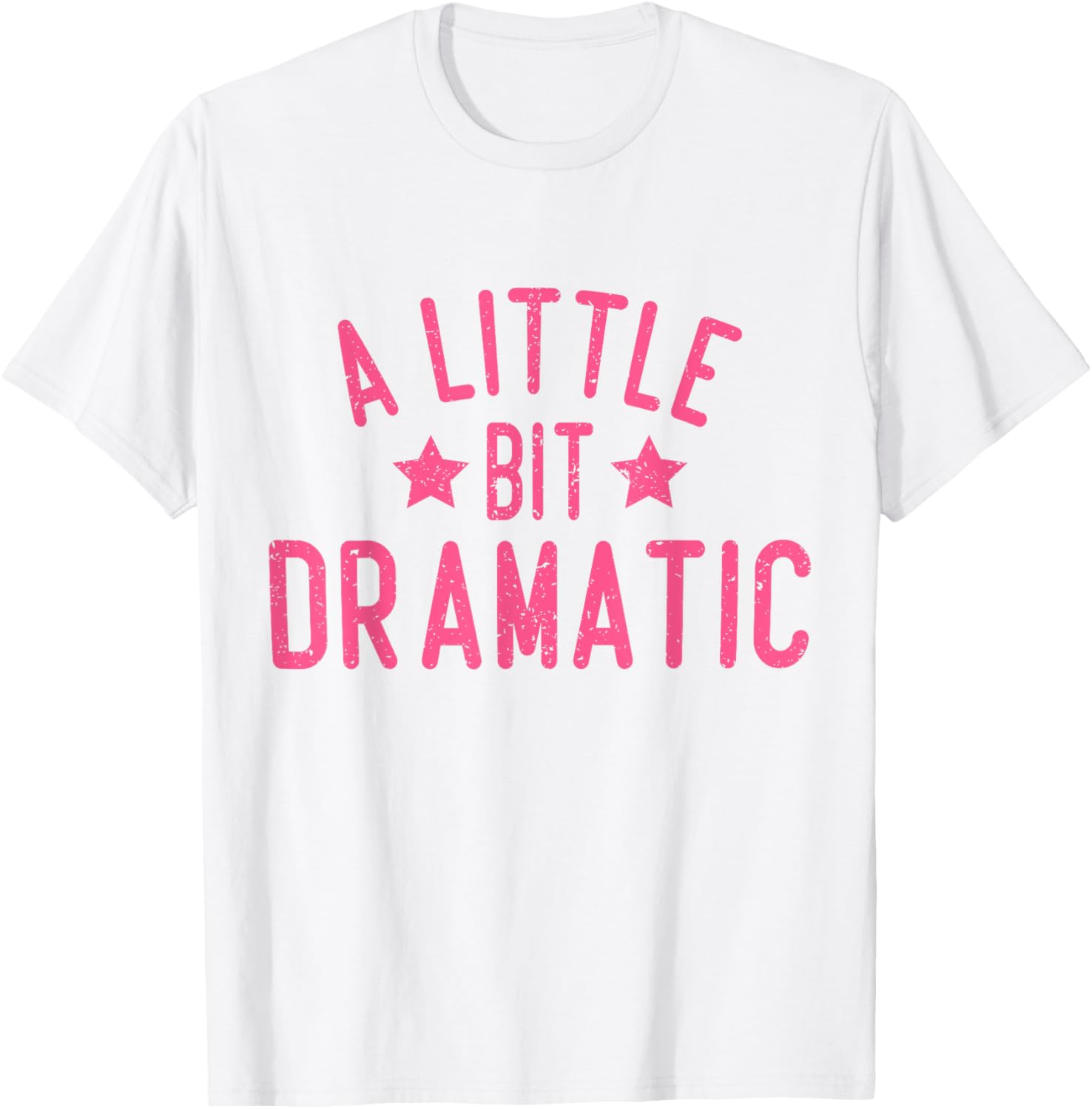 A Little Bit Dramatic T-Shirt - T-Shirt | White