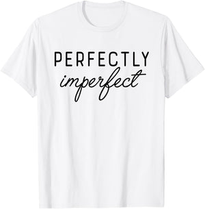 PERFECTLY IMPERFECT X Perfekt unperfekt. Selbstliebe Saying T-Shirt - T-Shirt | White