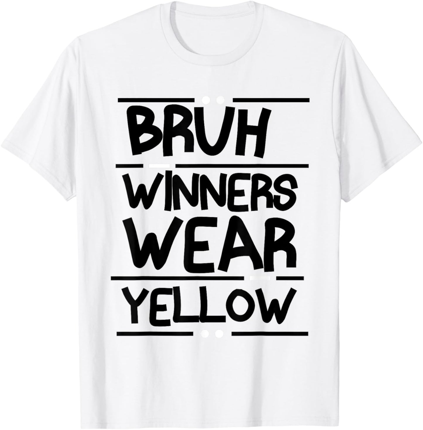 Funny Color War Winners Wear Yellow Team Sports Wear Yellow T-Shirt - T-Shirt | White