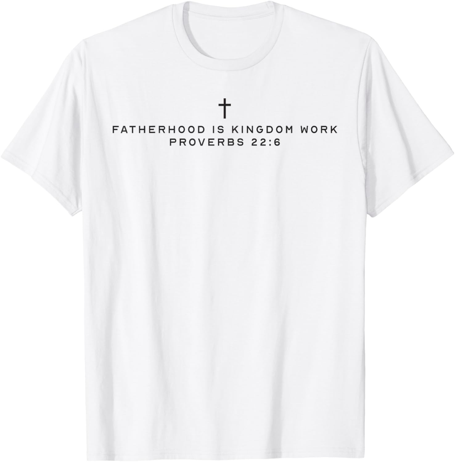 Fatherhood is Kingdom Work Christian Dad Father's Day Faith T-Shirt - T-Shirt | White