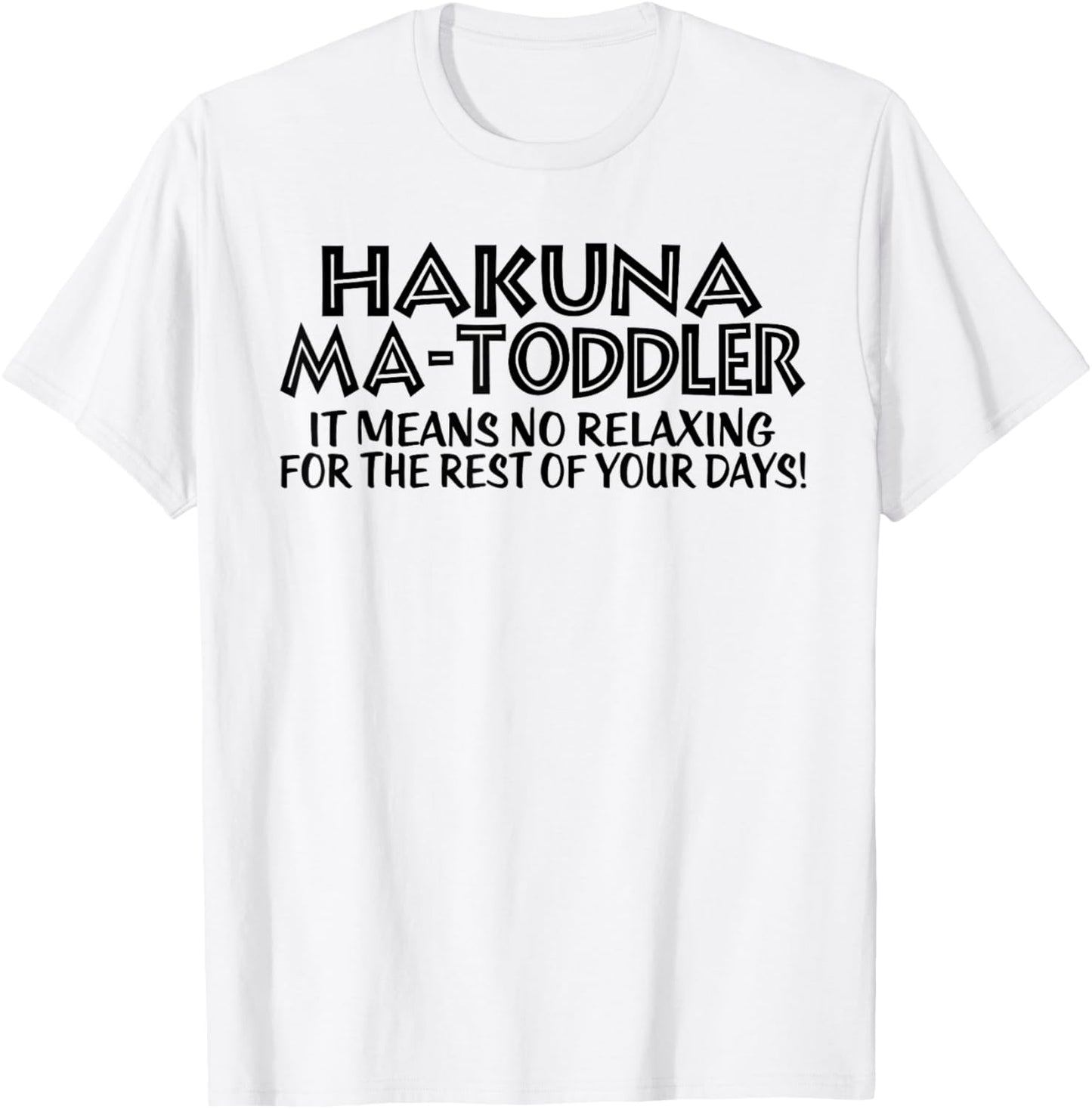 Funny Toddler Mom Mother's Day Hakuna Ma Toddler mom life T-Shirt - T-Shirt | White