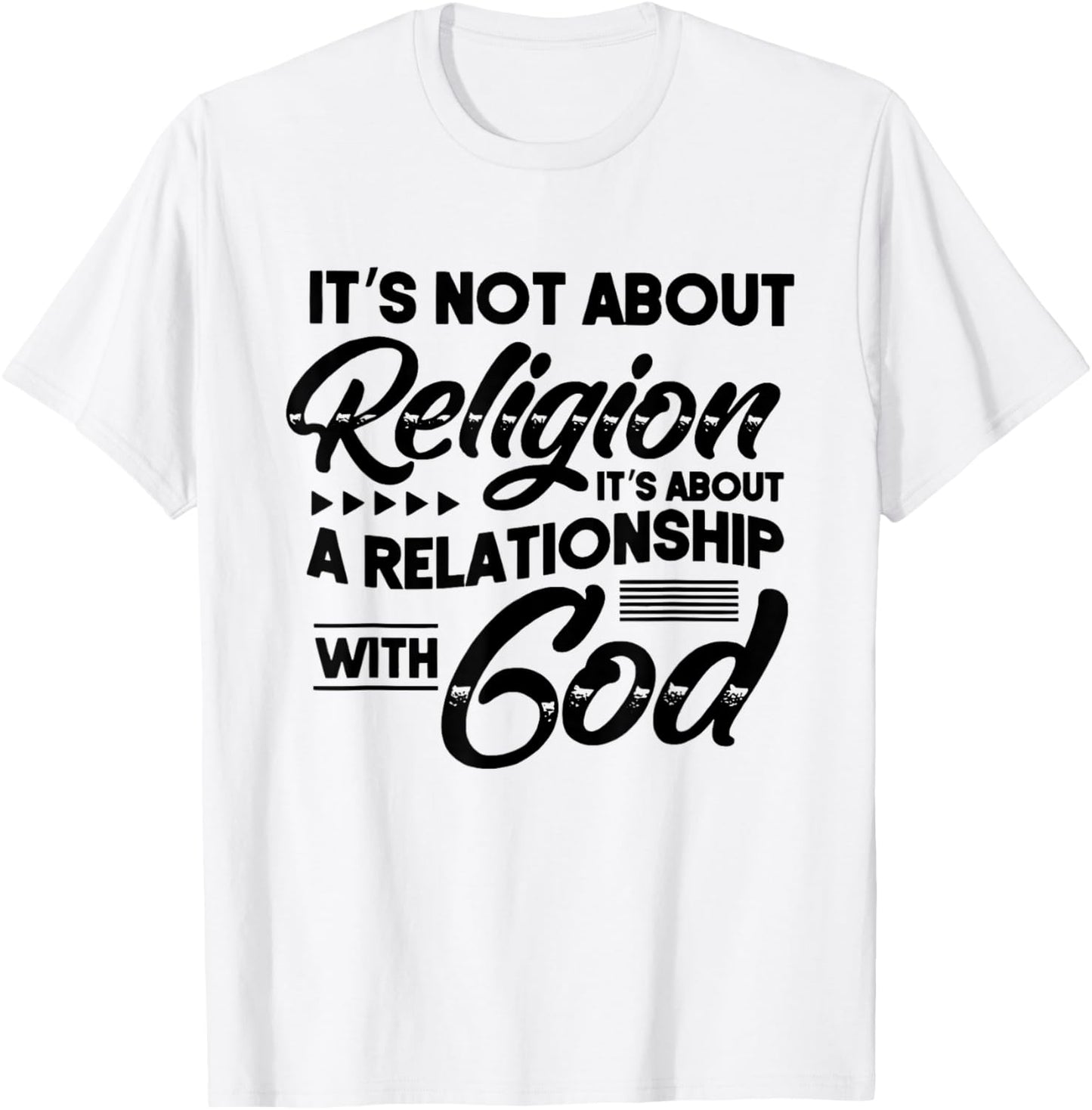 It's Not About Religion It's About A Relationship With God T-Shirt - T-Shirt | White