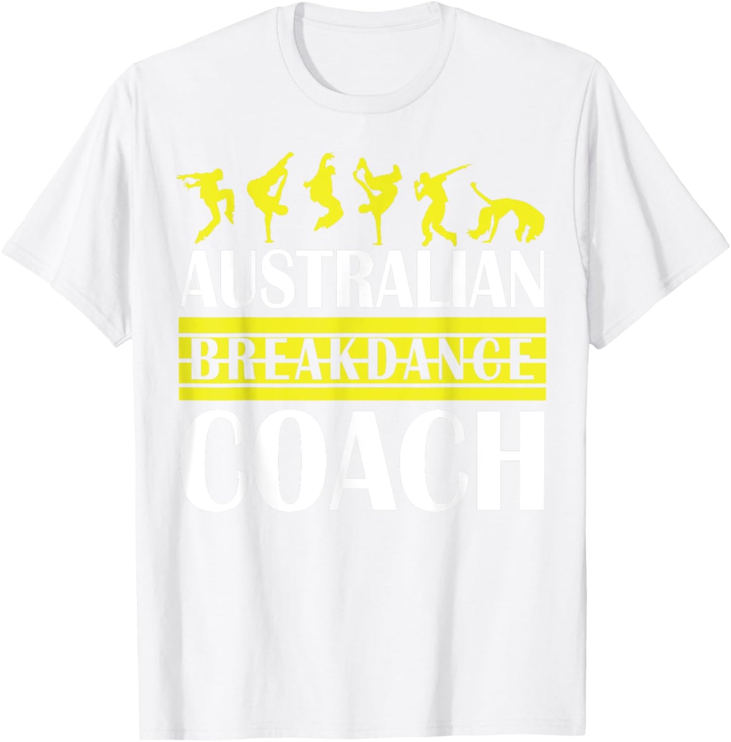 Breakdance Coach Australian Break Dancer Matching Costume T-Shirt - T-Shirt | White