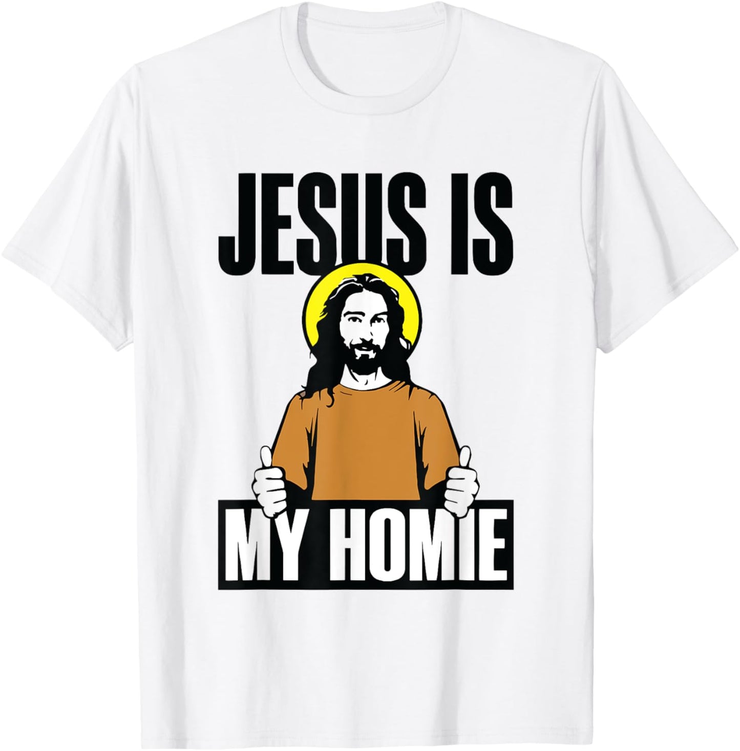 Jesus is My Homie Religious Christian Funny T-Shirt - T-Shirt | White