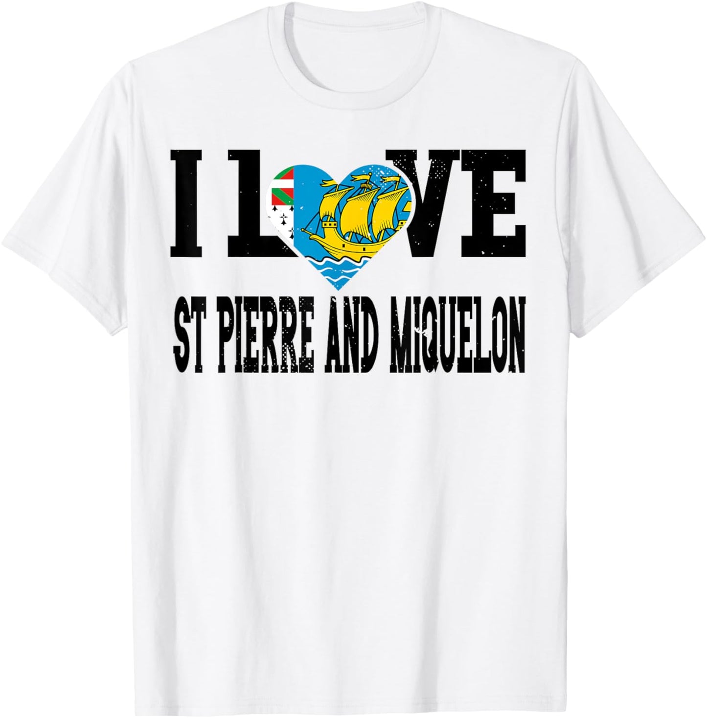 I Love St Pierre and Miquelon Flag Proud Sports Souvenir T-Shirt - T-Shirt | White