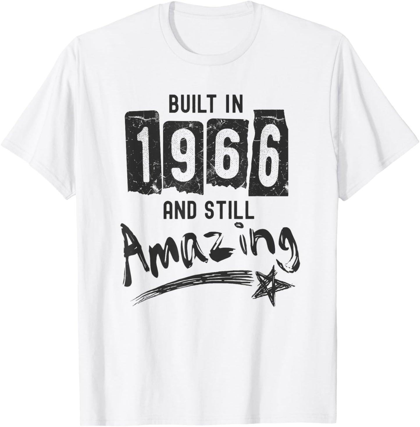 1966 Birth Year, Built In 1966 And Still Amazing Birthday T-Shirt - T-Shirt | White