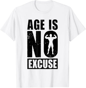 Age is No Excuse Funny Old Age Gym Lover Fitness Workout T-Shirt - T-Shirt | White