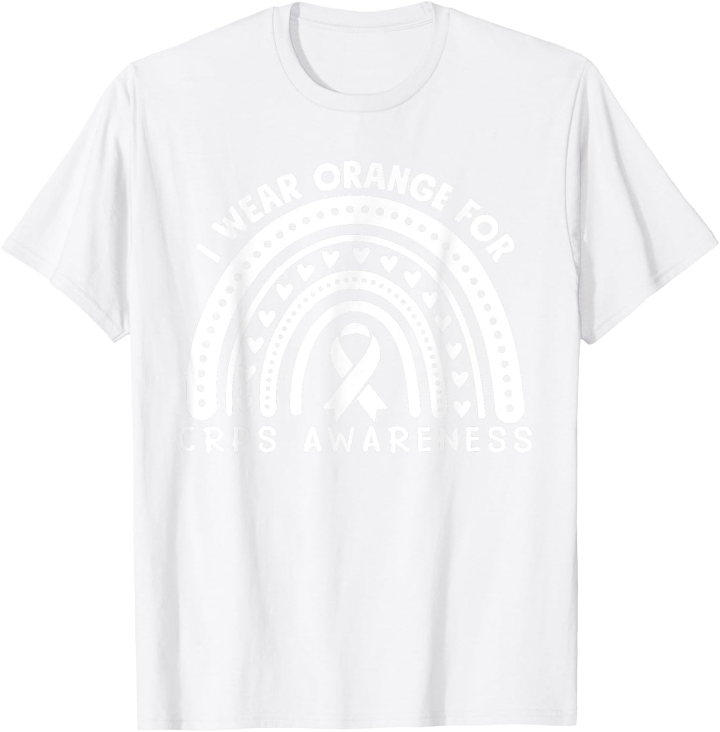 I Wear Orange For CRPS Awareness T-Shirt - T-Shirt | White