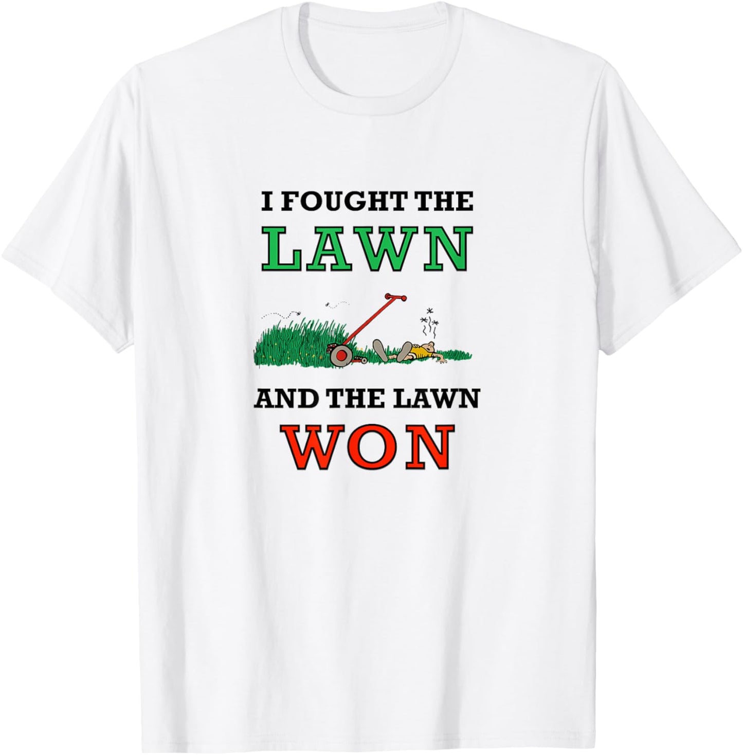 I Fought The Lawn And The Lawn Won Lawn Mowing, Dad Joke T-Shirt - T-Shirt | White